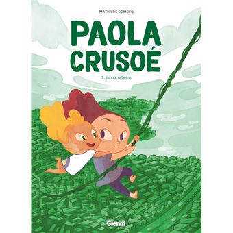Paola Crusoé - Paola Crusoé, Jungle urbaine T03 - 1