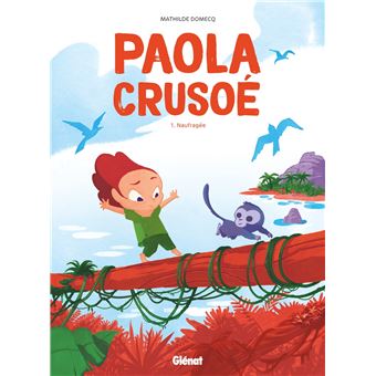 Paola Crusoé - Paola Crusoé, Naufragée T01 - 1